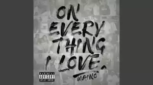 On Everything I Love BY Maino